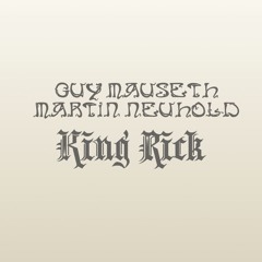 Mauseth & Neuhold - King Rick