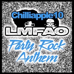 Party Rock Anthem - (Chilliapple10 Remix)