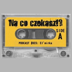 Na co czekasz Podcast #023