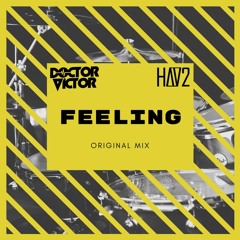 Doctor Victor & HAV2 - Feeling