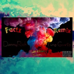 DannyRich Ft | Yung Guw$p - Factz Remix