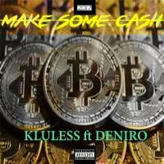 Make Some Cash_Kluless_ft_Deniro