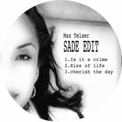 Sade - Cherish The Day ( Max Telaer Edit )