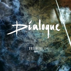 #STG002  Dialoque - Dreaming- GEM #2