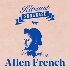 Allen French - Exclusive Mix - Kitsuné Showcase @ NYC