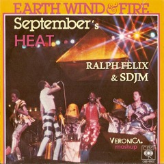 September's Heat - VeroniCa. Mashup - Earth Wind & Fire vs. Ralph Felix & SDJM