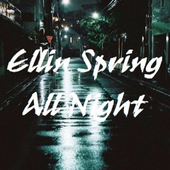 Ellin Spring - All Night (Original Mix) FREE