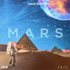Axol - Mars (Dade Remix)
