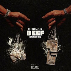 Tee Grizzley - Beef (Feat. Meek Mill)