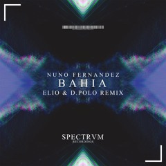 Nuno Fernandez - Bahia (Elio & D.Polo Remix)