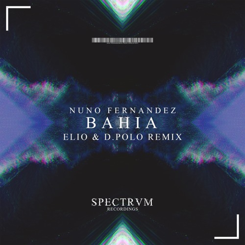 Nuno Fernandez - Bahia (Elio & D.Polo Remix)