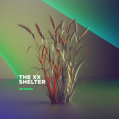 Stream The XX - Shelter (DM Remix) ⬇ FREE DOWNLOAD By BOMBTRAXX.