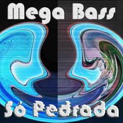 [Set] Brazilian Bass - Mega Bass #SóPedrada