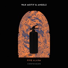 Wax Motif & ANGELZ - Five Alarm