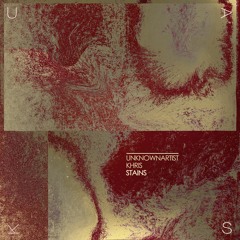 UnknownArtist & Khris - Stains