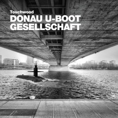 Touchwood - Donau U-Boot Gesellschaft [#fridayfreebie]