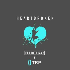 T2 - Heartbroken - Elliott Kay & TRP Remix
