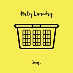 Dirty Laundry Ft. Joey