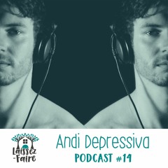 Laissez-Faire Podcast #14 - Andi Depressiva