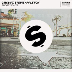 CMC$ Feat. Stevie Appleton - Those Lights [OUT NOW]