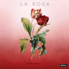Premiere: Ysquar3 - La Rosa [Free Download]