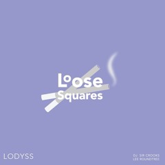 Loose Squares [PROD. SIR CRKS & LEE ROUNDTREE]