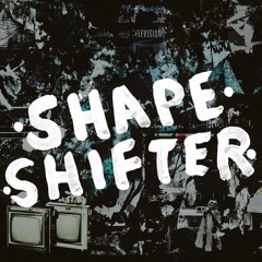 Shapeshifter