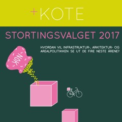 +Kote Debatt | Arkitektur- og arealpolitikk
