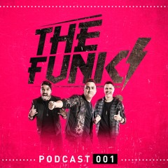 The Funk! - Poscast 001