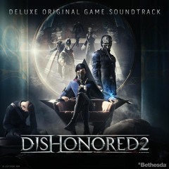 Daniel Licht - Jewel of the South(Dishonored 2)