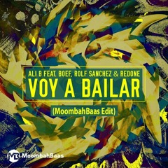 Ali B Ft. Boef, Rolf Sanchez & Redone - Voy A Bailar (Moombahbaas Edit)(Free Download)