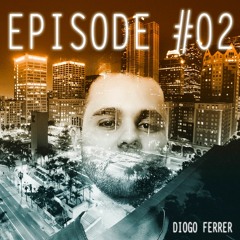 Diogo Ferrer - Episode #02