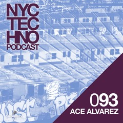 NYCTechno Podcast 093 - Ace Alvarez