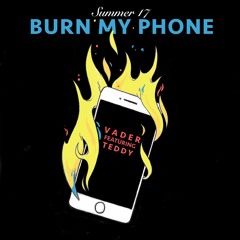 BURN MY PHONE FT. teddybear