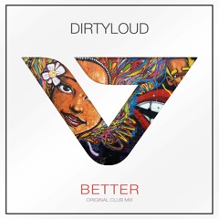 Dirtyloud - Better