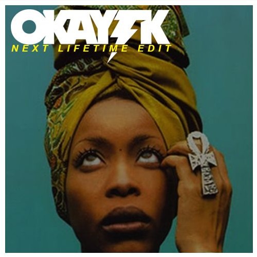 ERYKAH BADU - NEXT LIFETIME (INTRO) (OKAY TK KAYPER EDIT) (RADIO) (16)