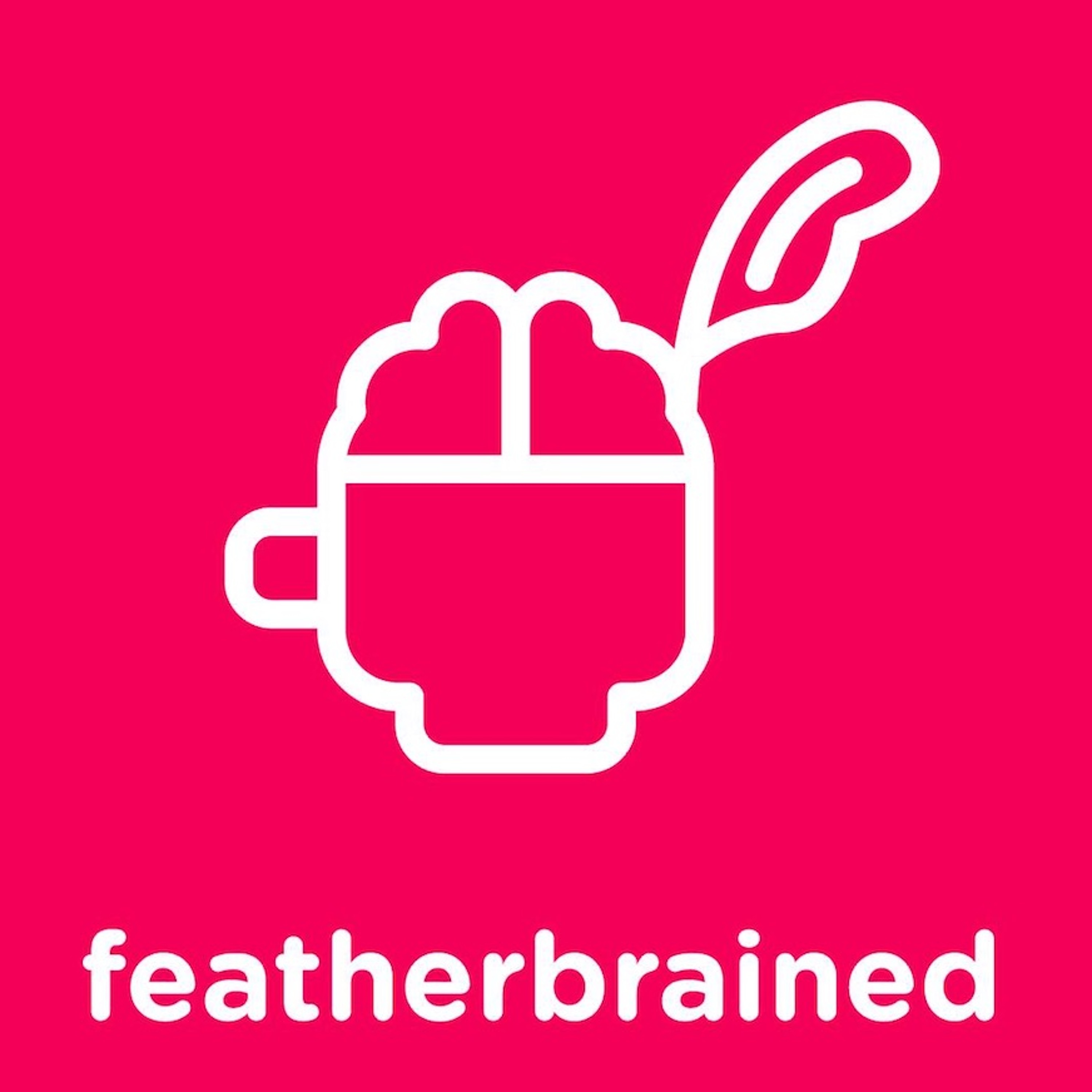 Featherbrained Relaunch!!! episode artwork