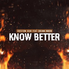 Cristion Dior Feat Breana Marin- Know Better