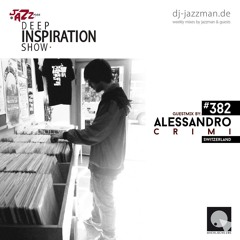 Deep Inspiration Show 382 "Guestmix by Alessandro Crimi (Switzerland)"