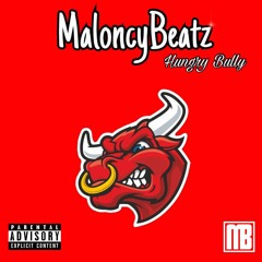 MaloncyBeatz - Hungry Bully