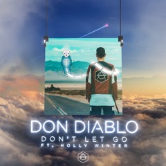 Don Diablo - Don't Let Go ft. Holly Winter