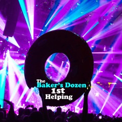 The Baker's Dozen - 1st Helping