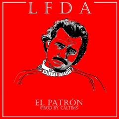 L F D A - EL PATRON (Demo Version) | (Prod. by Caltims)