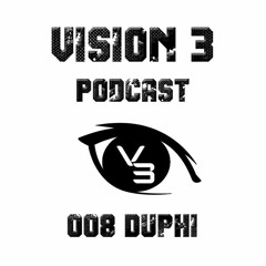 Vision 3 Podcast Series #008 Duphi (DE)