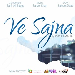Ve Sajna by Wasiq Malik
