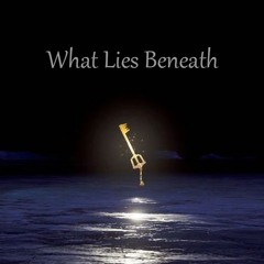 What Lies Beneath