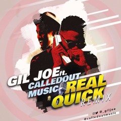 Gil Joe - Real Quick (The Remix) ft CalledOutMusic