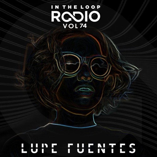 In The Loop Radio Vol 74