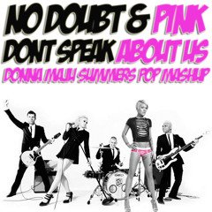 No Doubt & Pink "Don´t Speak About Us" (Donna Maju Summers Pop Mashup)*Free Download