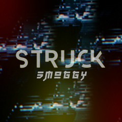 SMOGGY - STRUCK (CLIP)